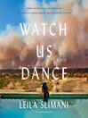 Cover image for Watch Us Dance